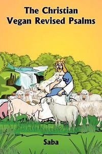 Cover image for The Christian Vegan Revised Psalms