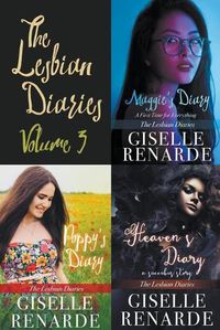 Cover image for The Lesbian Diaries Volume 3: Maggie's Diary, Poppy's Diary, Heaven's Diary