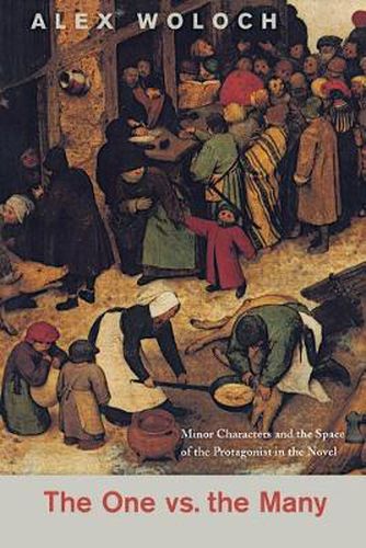 Cover image for The One Vs. the Many: Minor Characters and the Space of the Protagonist in the Novel