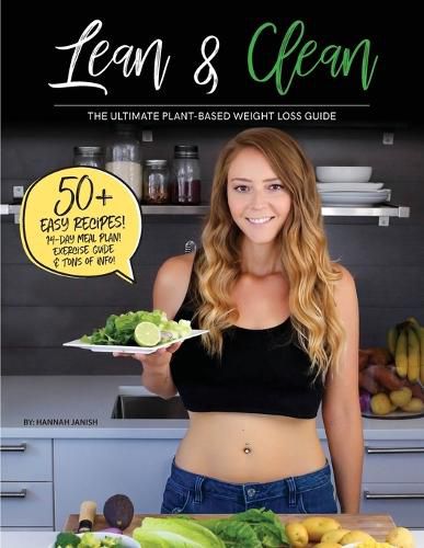 Cover image for Lean & Clean: The Ultimate Plant-Based Weight Loss Guide