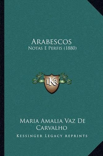 Arabescos: Notas E Perfis (1880)