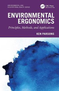 Cover image for Environmental Ergonomics: Principles, Methods, and Applications