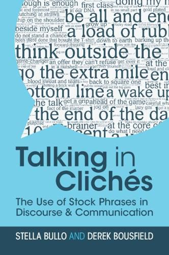 Cover image for Talking in Cliches: The Use of Stock Phrases in Discourse and Communication