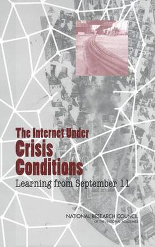 The Internet Under Crisis Conditions: Learning from September 11