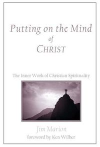 Cover image for Putting on the Mind of Christ: The Inner Work of Christian Spirituality