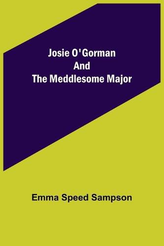 Josie O'Gorman and the Meddlesome Major