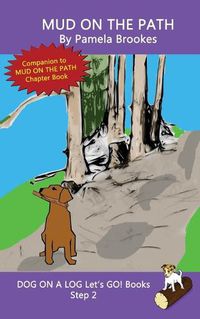 Cover image for Mud On The Path: Sound-Out Phonics Books Help Developing Readers, including Students with Dyslexia, Learn to Read (Step 2 in a Systematic Series of Decodable Books)