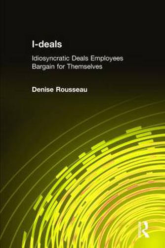 Cover image for I-deals: Idiosyncratic Deals Employees Bargain for Themselves