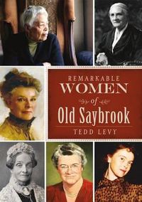 Cover image for Remarkable Women of Old Saybrook