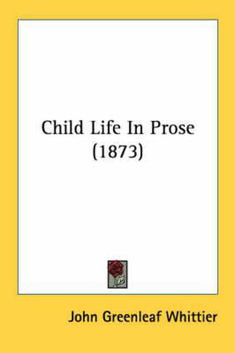 Cover image for Child Life in Prose (1873)