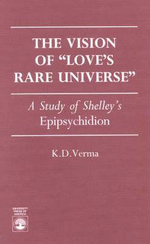 Cover image for The Vision of Love's Rare Universe: A Study of Shelley's Epipsychidion