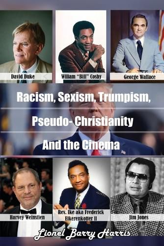 Cover image for Racism, Sexism, Trumpism, Pseudo- Christianity & the Cinema