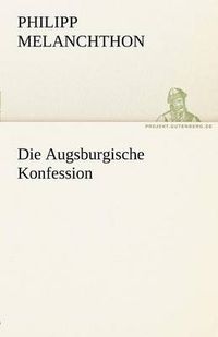 Cover image for Die Augsburgische Konfession