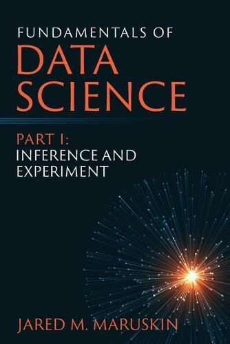 Cover image for Fundamentals of Data Science Part I: Inference and Experiment