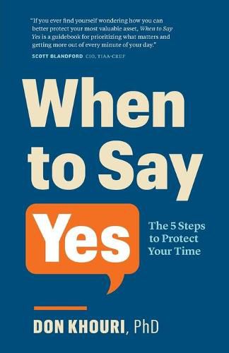 Cover image for When To Say Yes: The 5 Steps to Protect Your Time