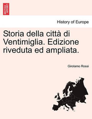 Cover image for Storia della citta di Ventimiglia. Edizione riveduta ed ampliata.