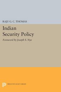 Cover image for Indian Security Policy: Foreword by Joseph S. Nye