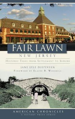 Fair Lawn, New Jersey: Historic Tales from Settlement to Suburb, Jane ...