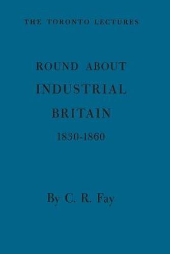 Round About Industrial Britain, 1830-1860