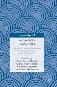 Cover image for Managing Flood Risk: Innovative Approaches from Big Floodplain Rivers and Urban Streams