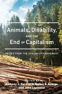 Cover image for Animals, Disability, and the End of Capitalism: Voices from the Eco-ability Movement