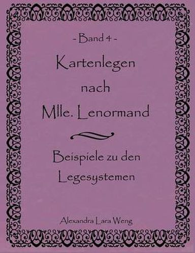 Cover image for Kartenlegen nach Mlle. Lenormand Band 4: Beispiele zu den Legesystemen