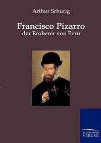 Cover image for Francisco Pizarro - der Eroberer von Peru