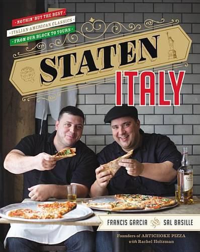 Staten Italy: Nothin' But the Best Italian-American Classics, from Our Block to Yours