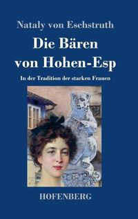 Cover image for Die Baren von Hohen-Esp: In der Tradition der starken Frauen