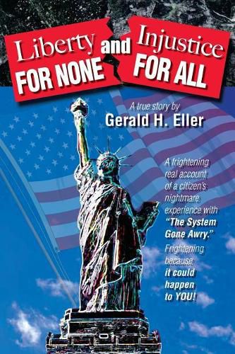 Cover image for Liberty for None and Injustice for All