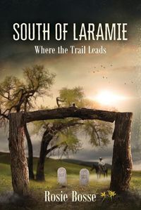 Cover image for South of Laramie (Book #3): Where the Trail Leads