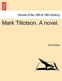 Cover image for Mark Tillotson. a Novel.