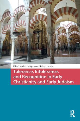 Cover image for Tolerance, Intolerance, and Recognition in Early Christianity and Early Judaism
