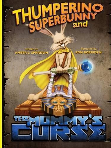 Cover image for Thumperino Superbunny and the Mummy's Curse