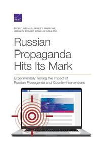 Cover image for Russian Propaganda Hits Its Mark: Experimentally Testing the Impact of Russian Propaganda and Counter-Interventions