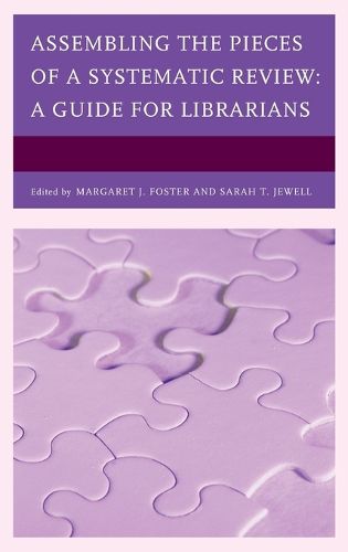 Cover image for Assembling the Pieces of a Systematic Review: A Guide for Librarians