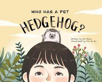 Cover image for Who Has A Pet Hedgehog?