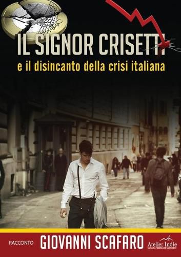 Cover image for Il signor Crisetti e il disincanto della crisi italiana