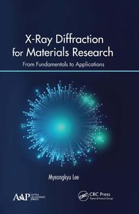 Cover image for X-Ray Diffraction for Materials Research: From Fundamentals to Applications