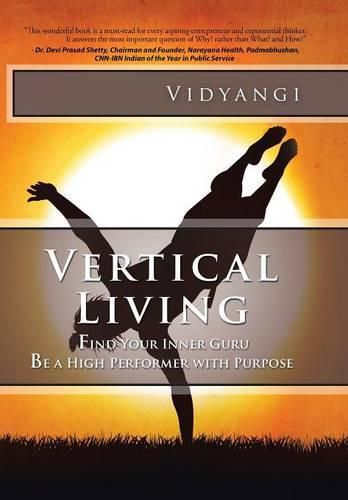 Cover image for Vertical Living: Find Your Inner Guru Be a High Performer with Purpose