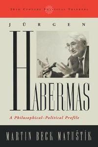 Cover image for Jurgen Habermas: A Philosophical-Political Profile