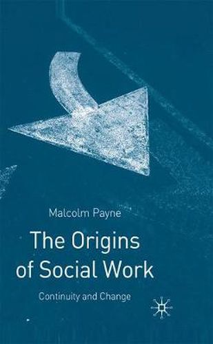 Cover image for The Origins of Social Work: Continuity and Change