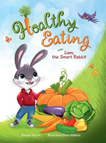 Cover image for Healthy Eating with Liam, the Smart Rabbit