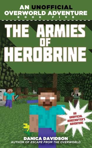 Cover image for The Armies of Herobrine: An Unofficial Overworld Adventure, Book Five