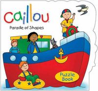 Cover image for Caillou: Parade of Shapes Puzzle Book