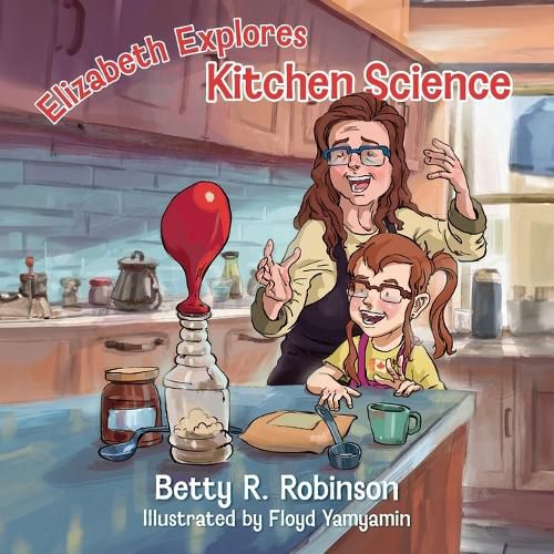 Cover image for Elizabeth Explores Kitchen Science