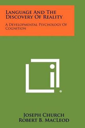 Language and the Discovery of Reality: A Developmental Psychology of Cognition