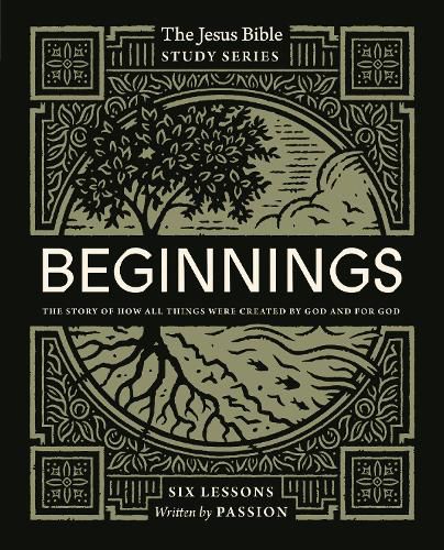 Cover image for Beginnings Study Guide: The Story of How All Things Were Created by God and for God