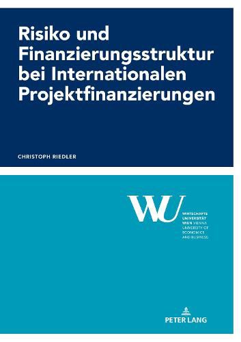 Cover image for Risiko Und Finanzierungsstruktur Bei Internationalen Projektfinanzierungen