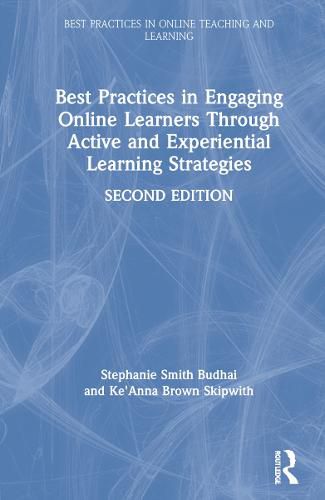 Best Practices in Engaging Online Learners Through Active and Experiential Learning Strategies